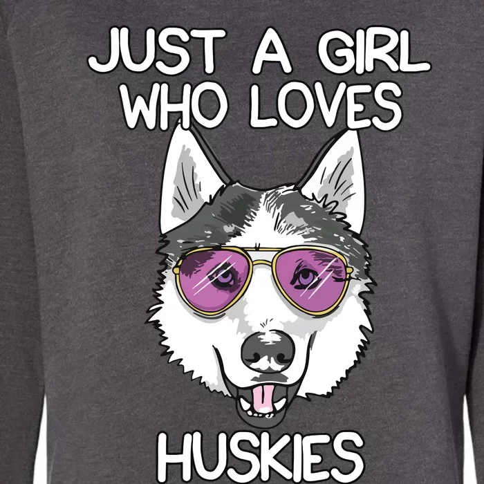 Just A Girl Who Loves Huskies Dog Lover Gifts Husky Owner Womens California Wash Sweatshirt