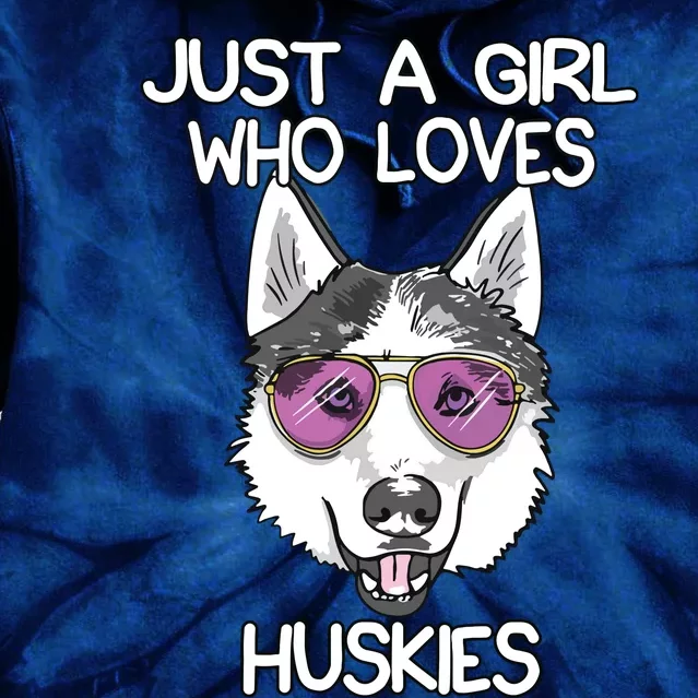 Just A Girl Who Loves Huskies Dog Lover Gifts Husky Owner Tie Dye Hoodie