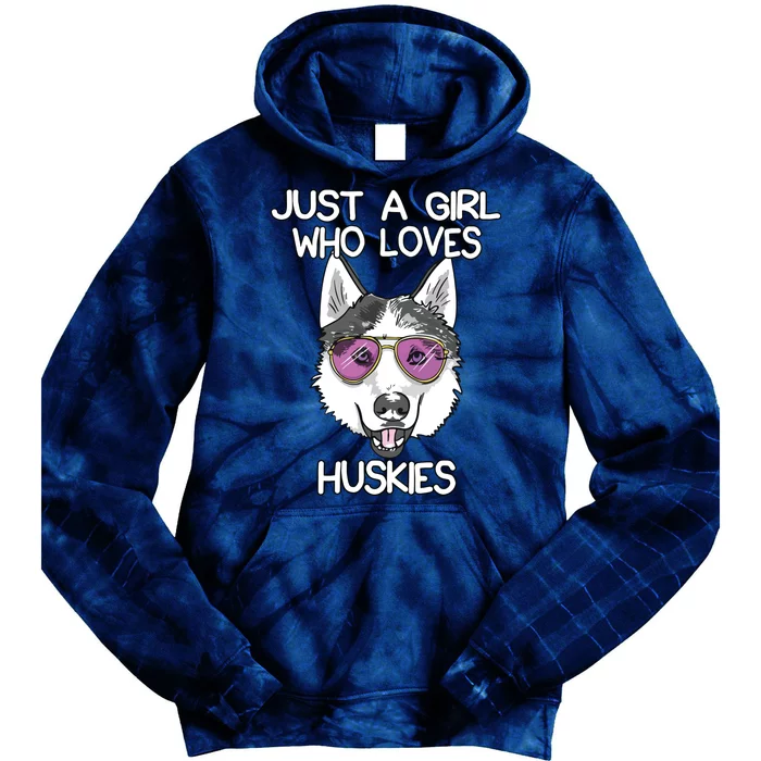 Just A Girl Who Loves Huskies Dog Lover Gifts Husky Owner Tie Dye Hoodie