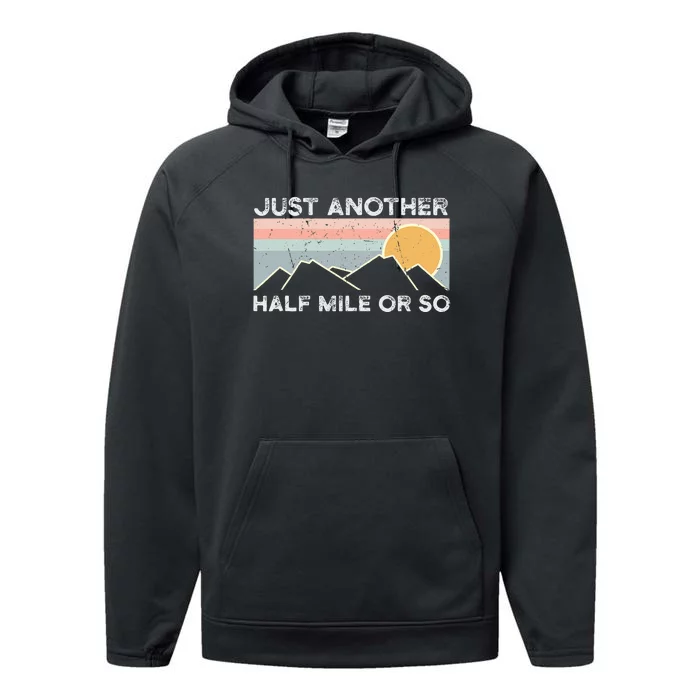 Just Another Half Mile Or So Hiking Outdoor Nature Performance Fleece Hoodie