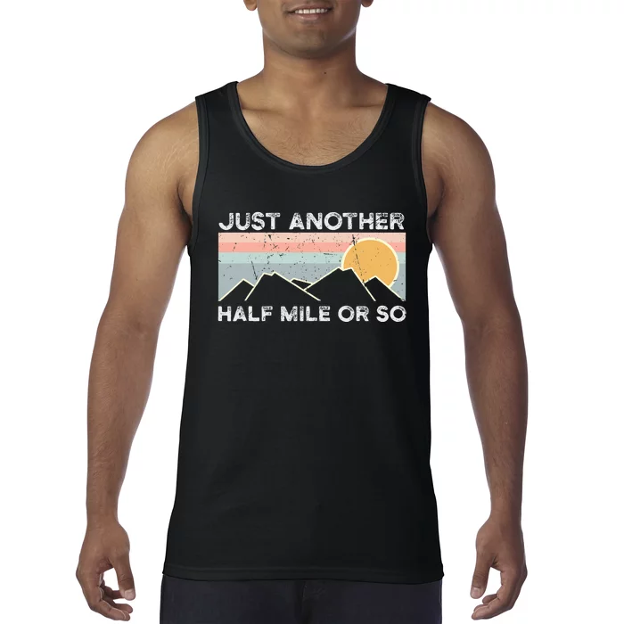 Just Another Half Mile Or So Hiking Outdoor Nature Tank Top