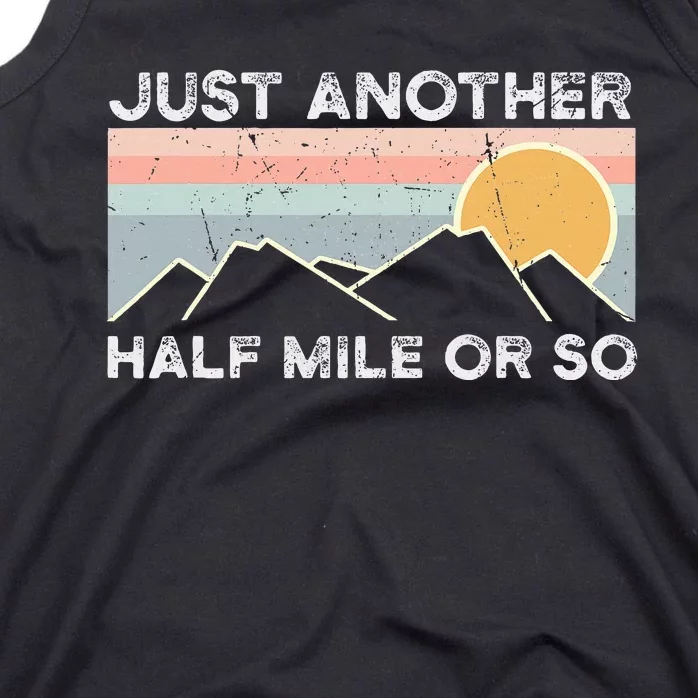 Just Another Half Mile Or So Hiking Outdoor Nature Tank Top