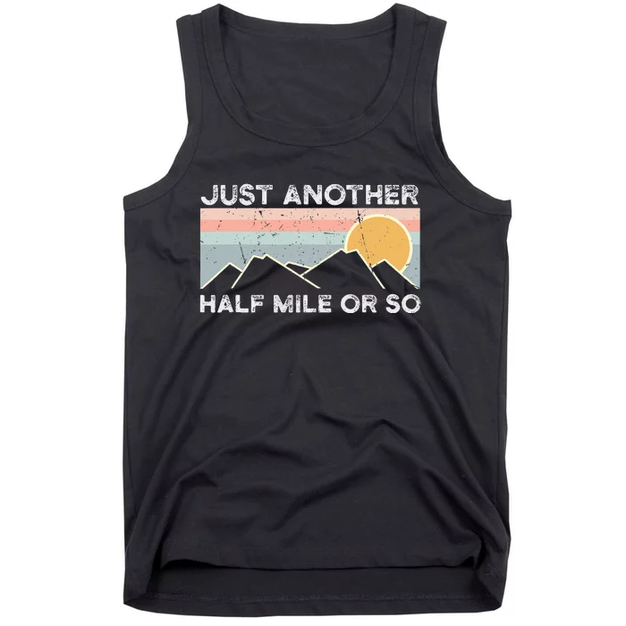 Just Another Half Mile Or So Hiking Outdoor Nature Tank Top