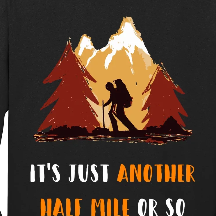 Just Another Half Mile Or So Outdoors Nature Hiking Long Sleeve Shirt