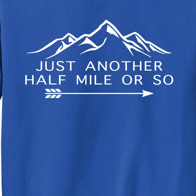 Just Another Half Mile Or So Hiking Lover Matching Camping Gift Sweatshirt