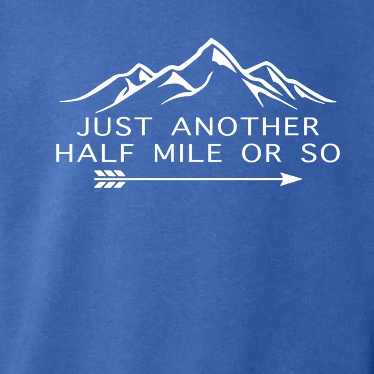 Just Another Half Mile Or So Hiking Lover Matching Camping Gift Toddler Hoodie