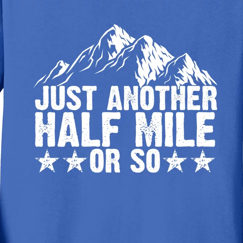 Just Another Half Mile Or So Funny Hiking Gift Kids Long Sleeve Shirt