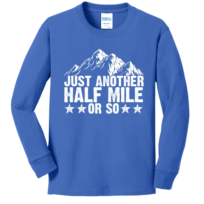 Just Another Half Mile Or So Funny Hiking Gift Kids Long Sleeve Shirt