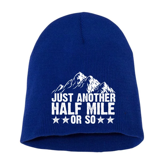 Just Another Half Mile Or So Funny Hiking Gift Short Acrylic Beanie