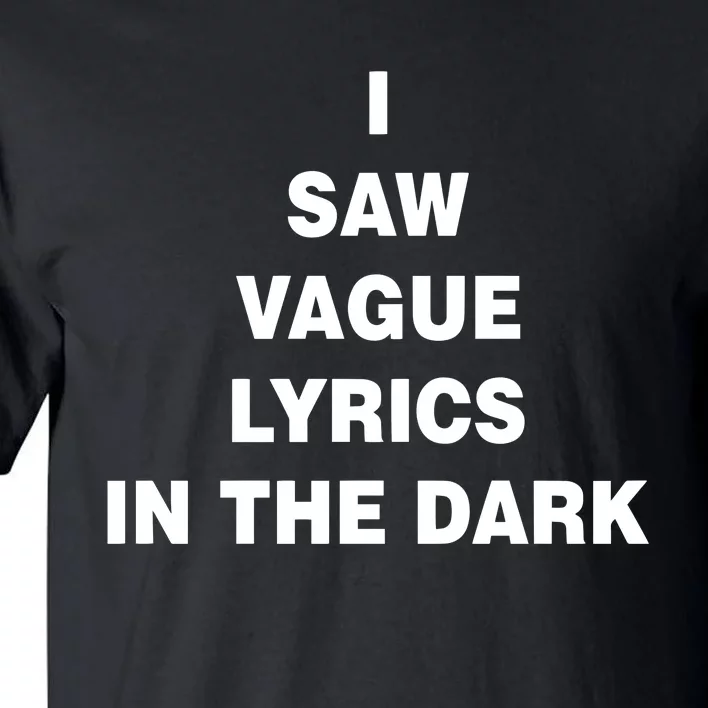 Jarad Anthony Higgins Wearing I Saw Vague Lyrics In The Dark Tall T-Shirt