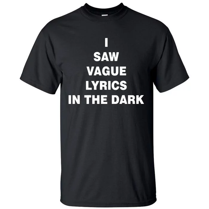 Jarad Anthony Higgins Wearing I Saw Vague Lyrics In The Dark Tall T-Shirt