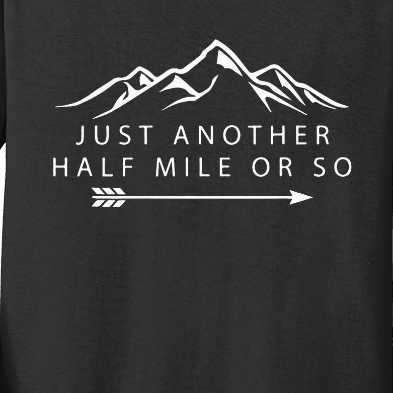 Just Another Half Mile or So Hiking Camping Adventure Gift Kids Long Sleeve Shirt