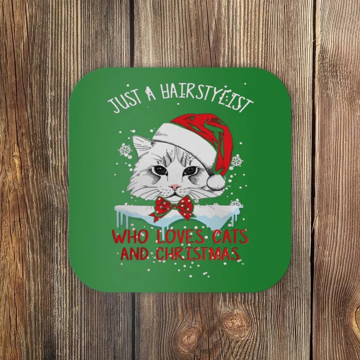 Just A Hairstylist Who Loves Cats And Christmas Coaster