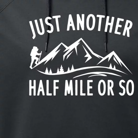 Just Another Half Mile Or So Funny Hiking Performance Fleece Hoodie