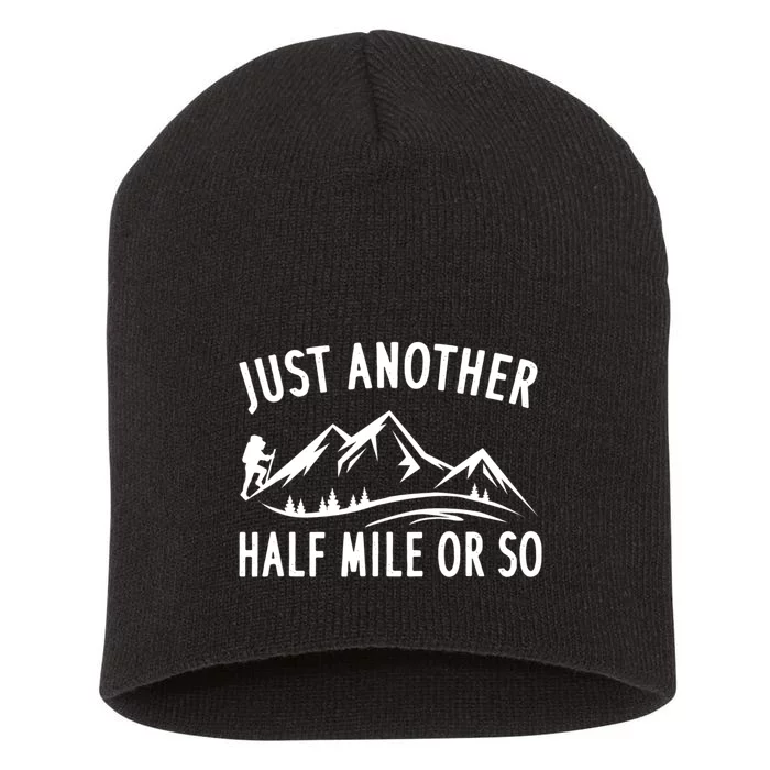 Just Another Half Mile Or So Funny Hiking Short Acrylic Beanie