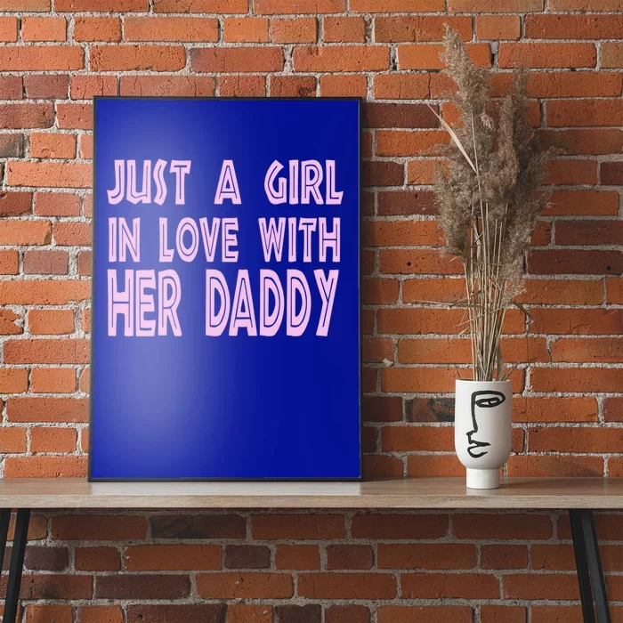 Just A In Love With Her Daddy Great Gift Poster