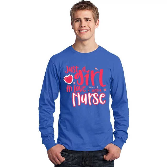 Just A In Love With A Nurse Gift Tall Long Sleeve T-Shirt