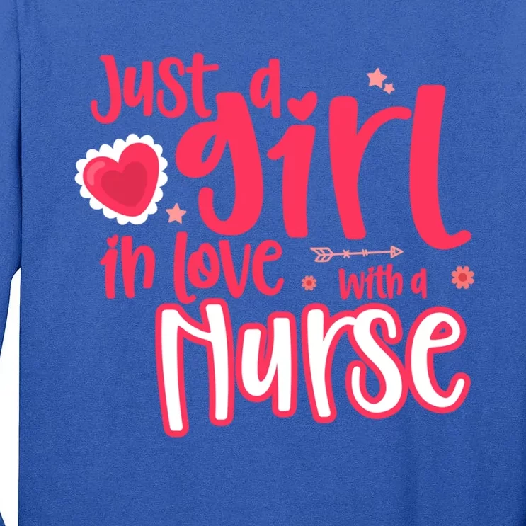 Just A In Love With A Nurse Gift Tall Long Sleeve T-Shirt