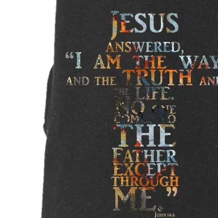 Jesus Answered I Am The Way & The Truth & Life Doggie 3-End Fleece Hoodie