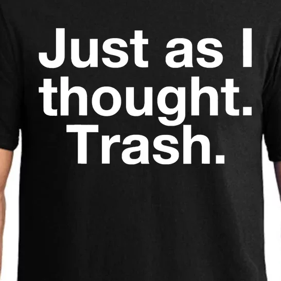 Just As I Thought Trash Funny Mean Drag Quote Humor Gay LGBT Pajama Set