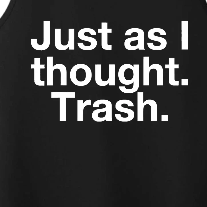 Just As I Thought Trash Funny Mean Drag Quote Humor Gay LGBT Performance Tank