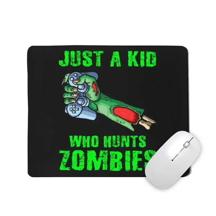 Just A K.I.D Who Hunts Zombies Halloween Gamer Zombie Mousepad