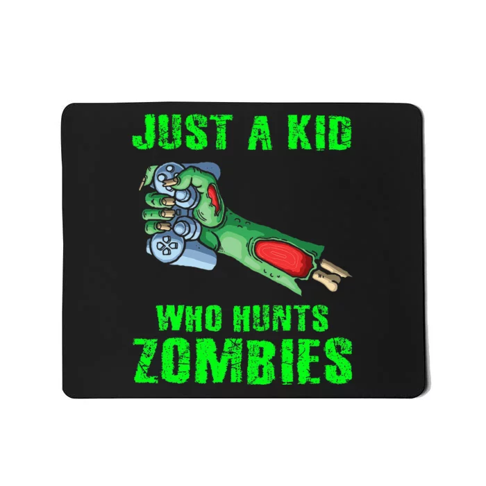 Just A K.I.D Who Hunts Zombies Halloween Gamer Zombie Mousepad