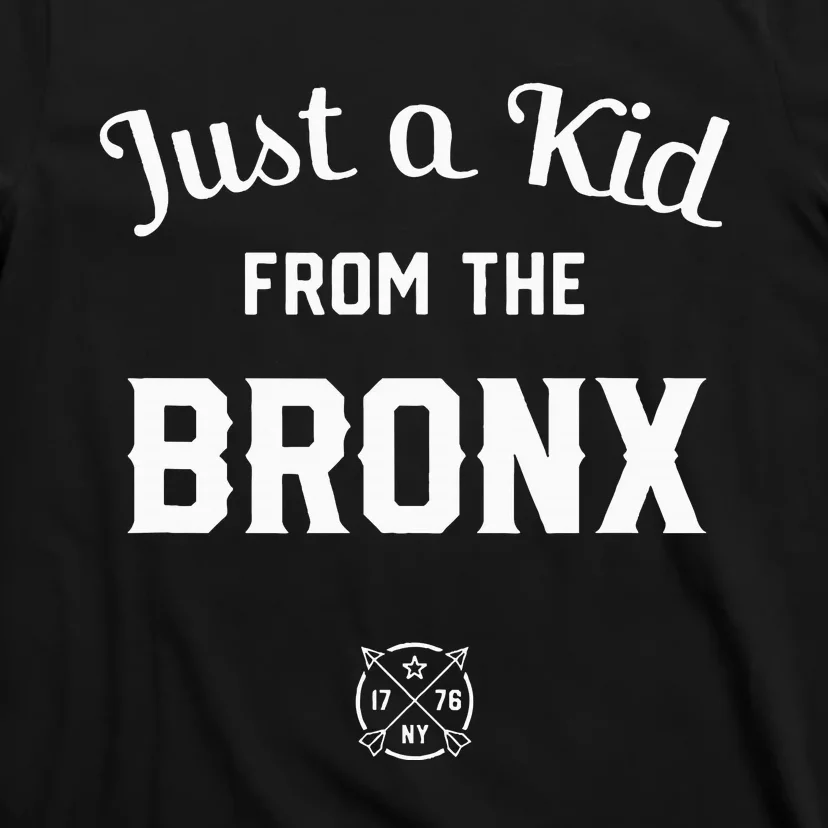 Just A K.I.D From The Bronx New York City Nyc New York Ny T-Shirt