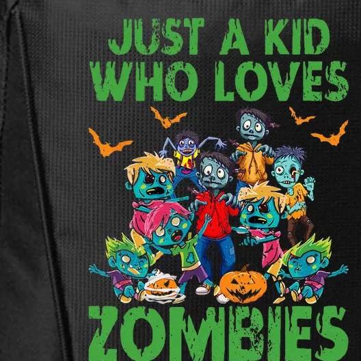 Just A Kids Who Loves Zombies Halloween Zombie Enthusiast City Backpack