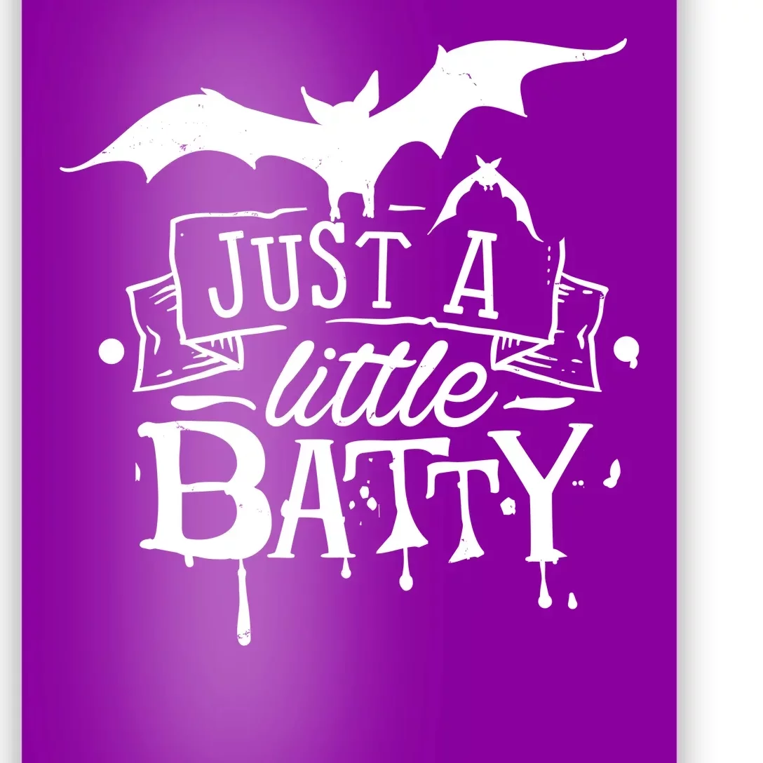 Just A Little Batty Funny Halloween Poster