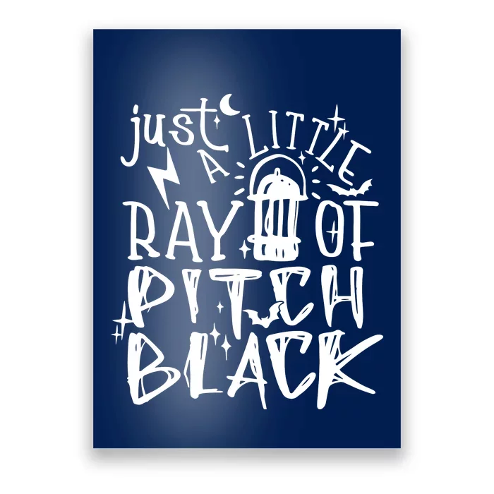 Just A Little Ray Of Pitch Black Poster