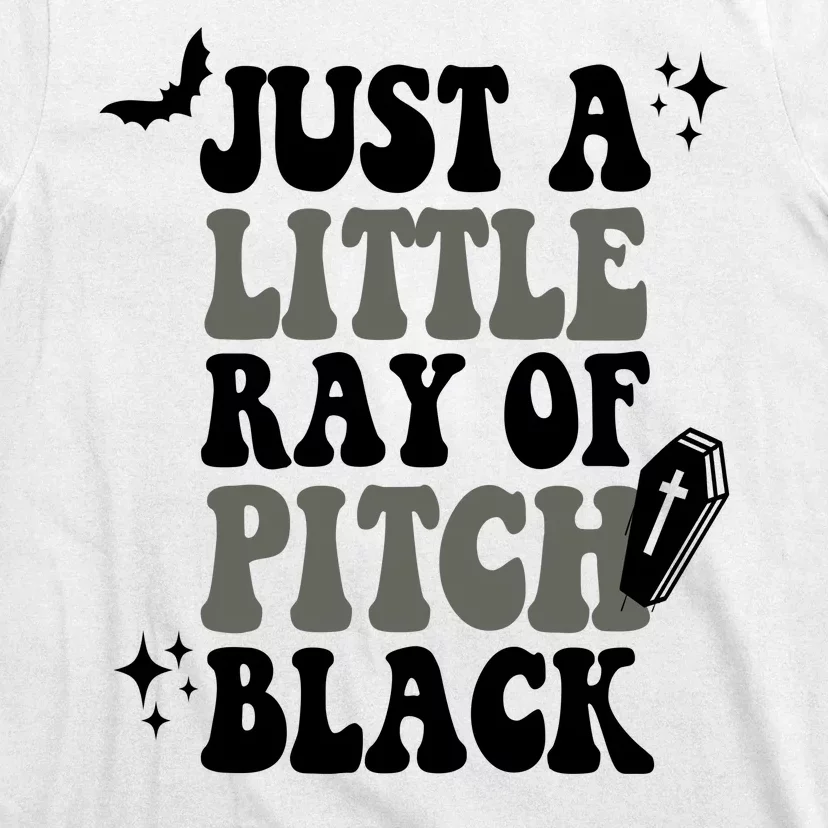 Just A Little Ray Of Pitch Black Halloween T-Shirt