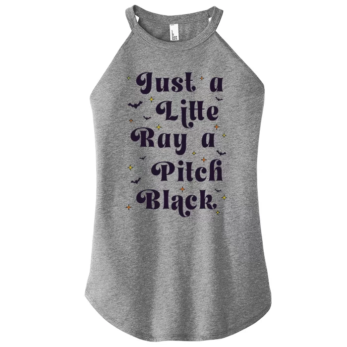 Just A Little Ray Of Pitch Black Funny Sarcasm Women’s Perfect Tri Rocker Tank