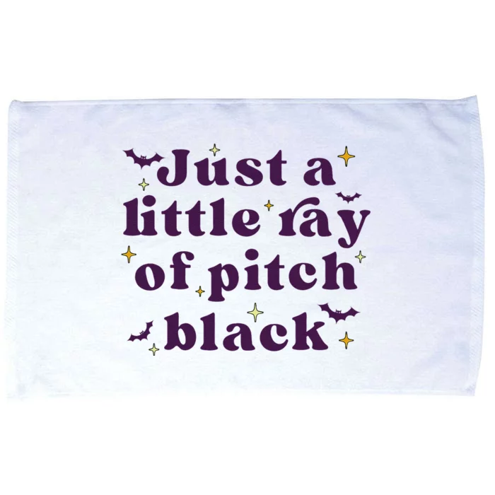 Just A Little Ray Of Pitch Black Funny Sarcasm Microfiber Hand Towel