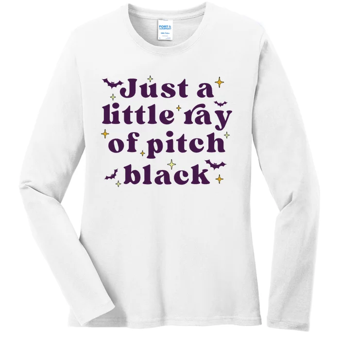 Just A Little Ray Of Pitch Black Funny Sarcasm Ladies Long Sleeve Shirt