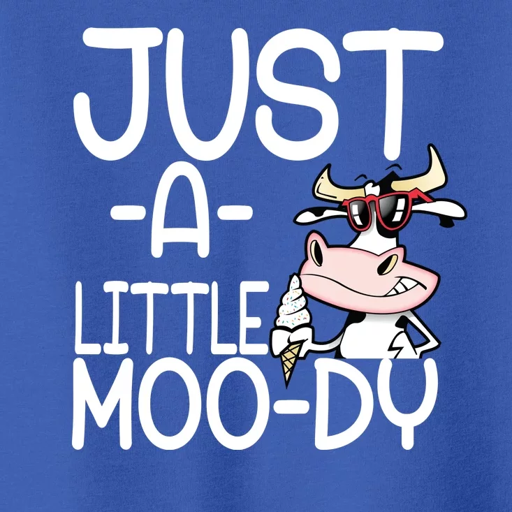 Just A Little Moody Toddler T-Shirt