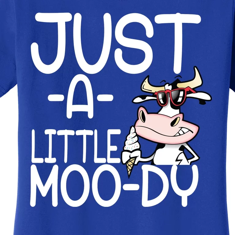 Just A Little Moody Women's T-Shirt