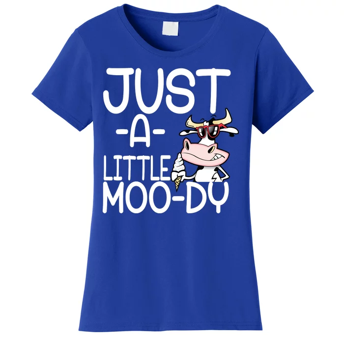 Just A Little Moody Women's T-Shirt