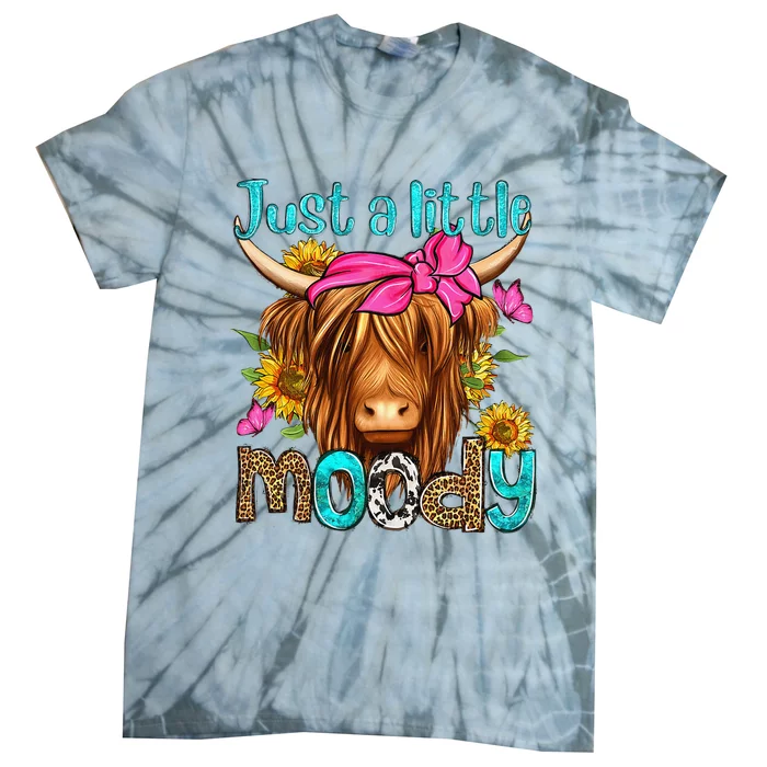 Just A Little Moody Cute Western Highland Cows Lover Farming Tie-Dye T-Shirt