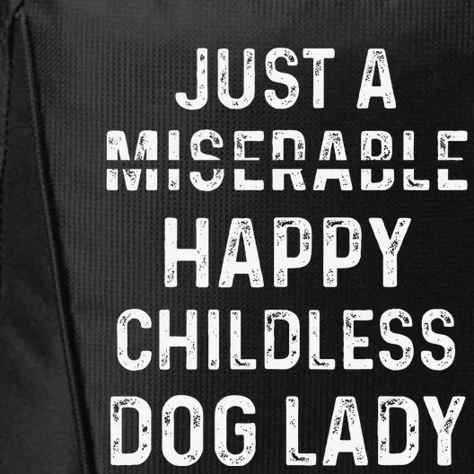 Just A Miserable Happy Childless Dog Lady City Backpack