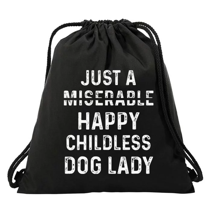 Just A Miserable Happy Childless Dog Lady Drawstring Bag