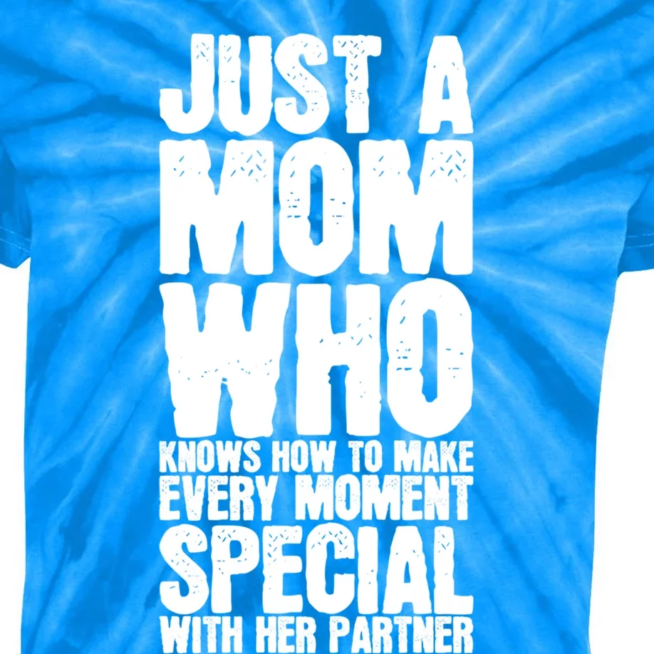 Just A Mom Who Knows How To Make Every Mot Special With H Great Gift Kids Tie-Dye T-Shirt