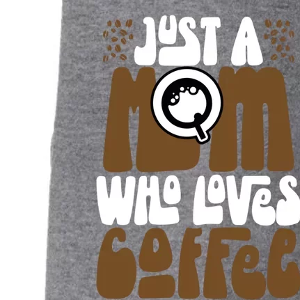 Just A Mom Who Loves Coffee Lover Best Mama Ever Mothers Day Gift Doggie 3-End Fleece Hoodie