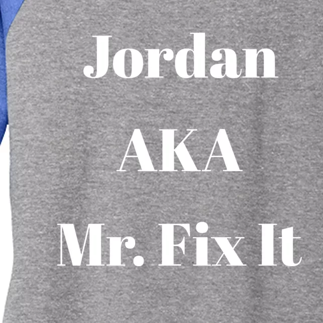 Jordan Aka Mr Fix It Funny Sarcastic Saying Gift Women's Tri-Blend 3/4-Sleeve Raglan Shirt