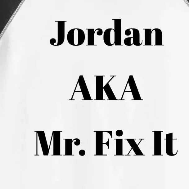 Jordan Aka Mr Fix It Funny Sarcastic Saying Gift Toddler Fine Jersey T-Shirt