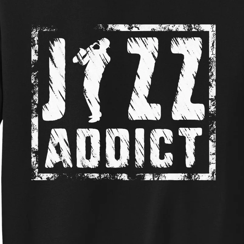 Jazz Addict Musician Music Trumpet Trombone Guitar Player Tall Sweatshirt