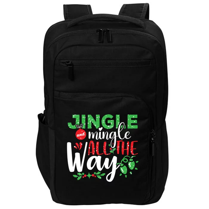 Jingle And Mingle All The Way Christmas Party Cool Gift Impact Tech Backpack