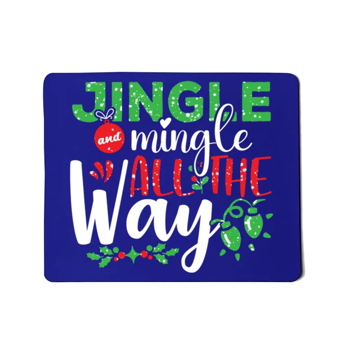 Jingle And Mingle All The Way Christmas Party Cool Gift Mousepad