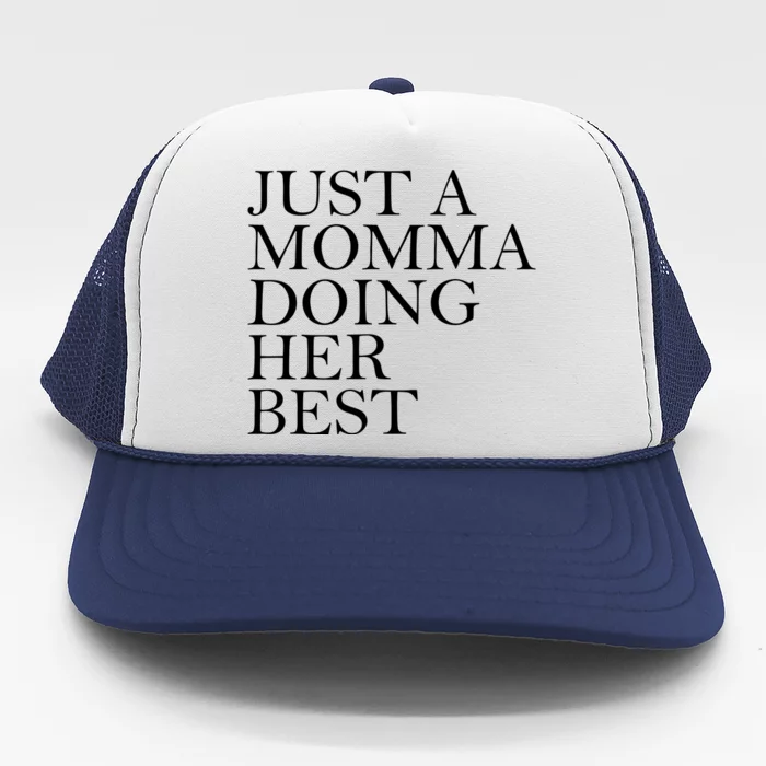 Just A Momma Doing Her Best Trucker Hat