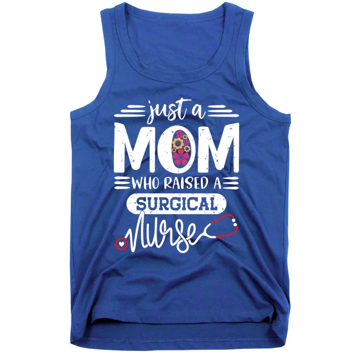 Just A Mom Who Raised A Surgical Nurse Rn Mommy Mothers Day Great Gift Tank Top